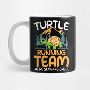 Turtle Running Team We're Slow As A Shell Mug